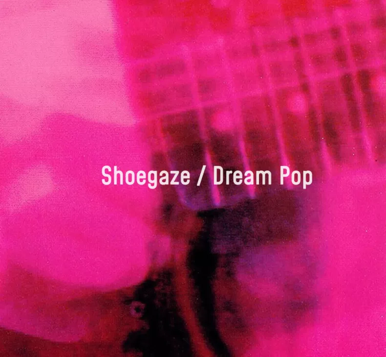 Shoegaze / Dream Pop