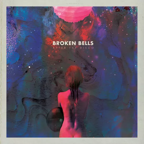 Broken Bells - After the Disco Broken Bells - After the Disco
