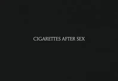 Cigarettes After Sex