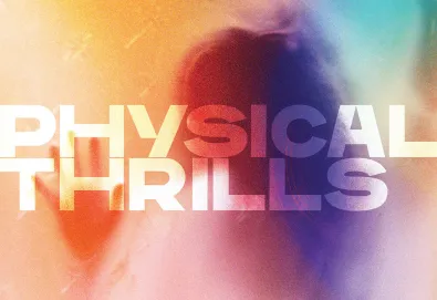 Physical Thrills