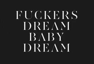 Fuckers/Dream Baby Dream