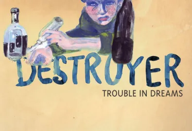 DESTROYER - Trouble In Dreams