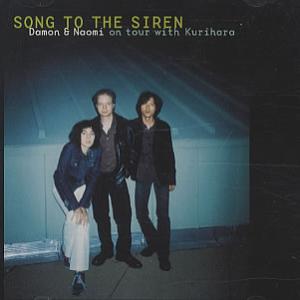 Song to the Siren: Damon & Naomi on tour with Kurihara